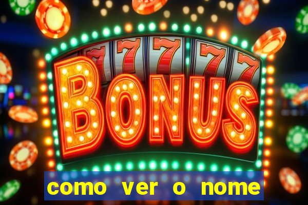 como ver o nome da rifa antes de abrir